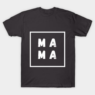 Mama Mother Mom Mummy Mamma Ma Mum T-Shirt